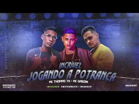MC THOMAS TH & MC GABZIN - INCRÍVEL JOGANDO A POTRANCA