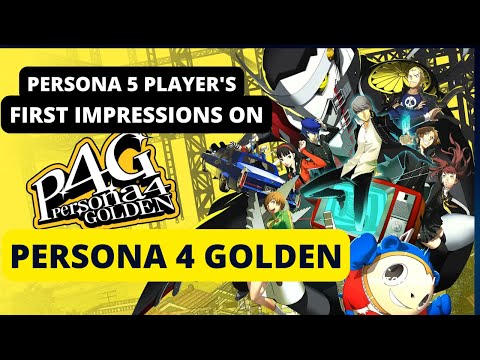 Persona 5 Player's First Impressions on Persona 4 Golden
