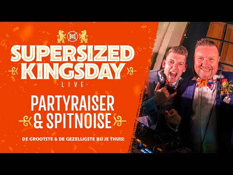 Supersized Kingsday LIVE 2021 | Partyraiser & Spitnoise
