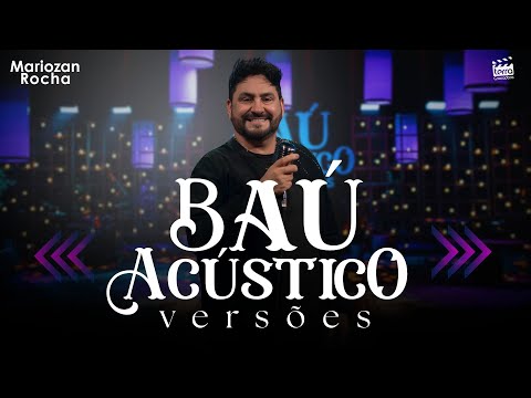 Mariozan Rocha - DVD COMPLETO (Baú Acústico Versões)