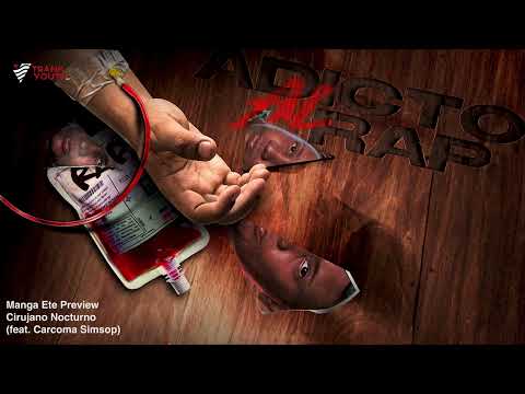 Cirujano Nocturno - MANGA ETE PREVIEW (Feat. Carcoma Simsop) #AdictoAlRap