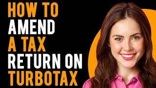 How To Amend a Tax Return on Turbotax (How to Fix Your Tax Mistakes)