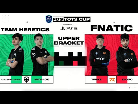 FIFA 22 TOTS CUP UPPER BRACKET SEMI FINAL FNATIC VS HERETICS