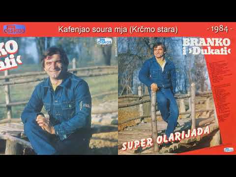 Branko Olar - Kafenjao soura mja (Krcmo stara) - (Audio 1984)