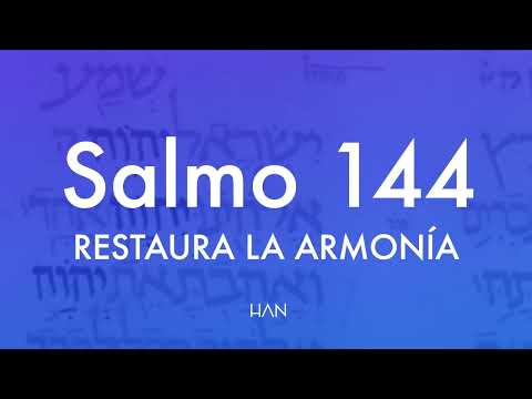 Salmo 144 para Restaura la armonía