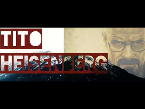 TITO X Heisenberg (Official)