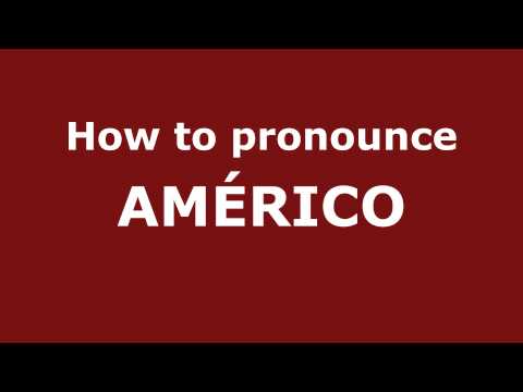 How to Pronounce AMÉRICO in Spanish - PronounceNames.com
