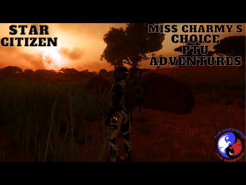 Star Citizen: Miss Charmy's Choice. Open PTU Adventures. With The Snowbirds & The Warbirds