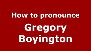 How to pronounce Gregory Boyington