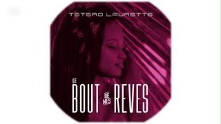 Laurette Tetero- Le bout de mes rêves (Official audio) Laurette Tetero- Le bout de mes rêves (Official audio)
