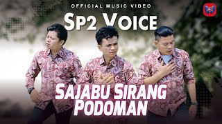 Download lagu SP2 Voice - Sajabu Sirang Podoman (official ) mp3