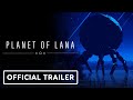 Planet of Lana - Official Gameplay Trailer | Summer of Gaming 2022