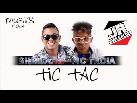 MC TROIA E MC SHELDON - TIC TAC - MUSICA NOVA 2016