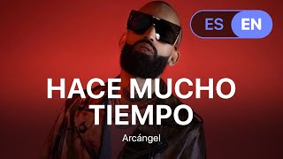 Arcángel - Hace Mucho Tiempo (Lyrics / Letra English &amp; Spanish)