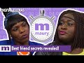 Best Friend Secrets Revealed 4 Minutes Of Maury The Maury Show