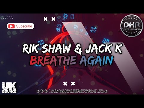 Rik Shaw & Jack K - Breathe Again - DHR
