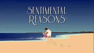 Sentimental Reasons Motion Graphic