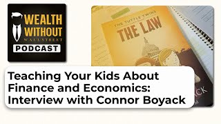 Teaching Your Kids About Finance and Economics: Interview with Connor Boyack video