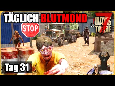 Täglich Blutmond #31 - Action am Schießstand 🛢️ 7 Days To Die Deutsch Permadeath Insane