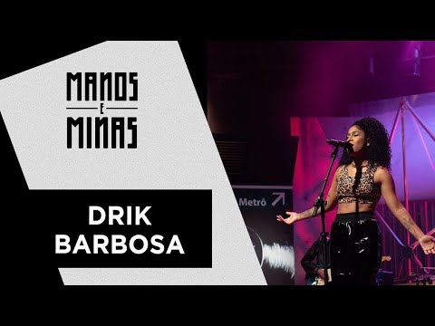 Manos e Minas | Drik Barbosa | 01/09/2018