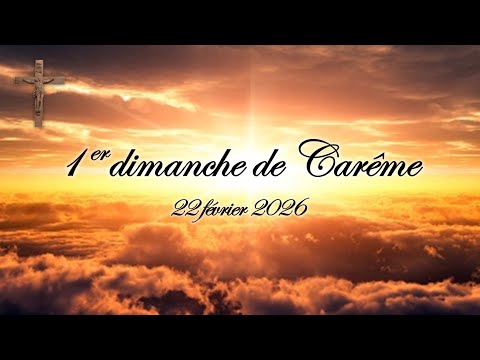 1er dimanche de Carême - 22 février 2026