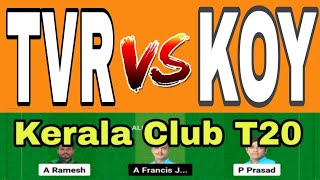TVR vs KOY | TVR vs KOY NSK TROPHY KERALA T20 | TVR vs KOY T10 Dream11 Team