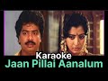 Jaan Pillai Aanalum Song Karaoke With S Janaki For Male Singers Manaivi Ready Movie