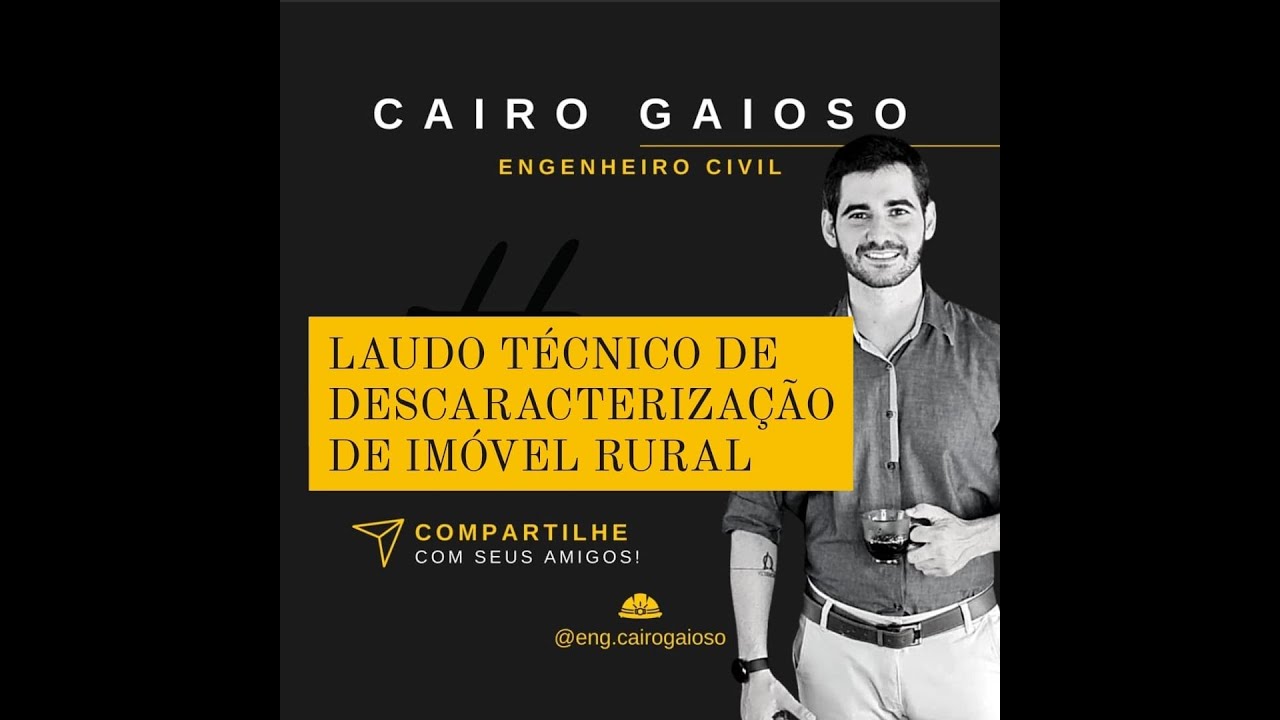 LAUDO TÉCNICO DE DESCARACTERIZAÇÃO DE IMÓVEL RURAL - COMO ELABORAR