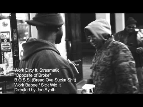 Work Dirty of The Db'z ft. Stresmatic --"Opposite of Broke"-- Directed by Jae Synth - Directors Cut