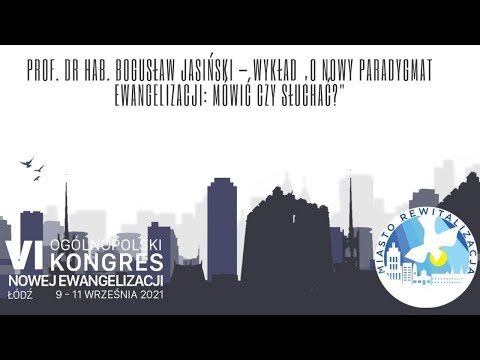 Prof. dr hab. Jasiński | „O nowy paradygmat ewangelizacji: mówić czy słuchać?"