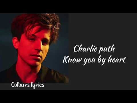 Charlie Puth - Know you by heart ~ Lyrics  (unreleased)