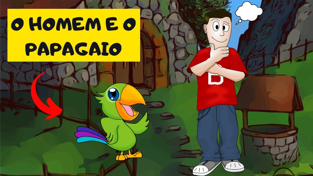 O HOMEM E O PAPAGAIO - HISTORINHA INFANTIL