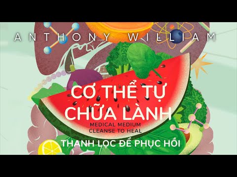 [Sách Nói] Cơ Thể Tự Chữa Lành - Tập 6 - Chương 1 | Anthony William #suckhoe