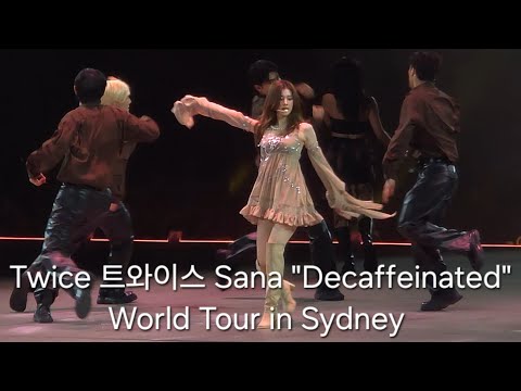 Twice 트와이스 Sana \Decaffeinated\ This Is For World Tour in Sydney Fancam Video Day 1 Concert
