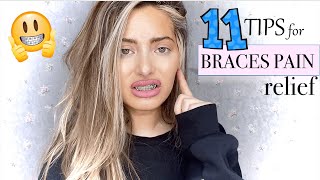 11 TIPS FOR BRACES PAIN RELIEF | 6 REASONS WHY U FEEL IT | I got you bae :)