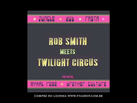 🔘 Rob Smith Meets Twilight Circus ft Mykal Rose & Brother Culture - No Burial / Dub (10")