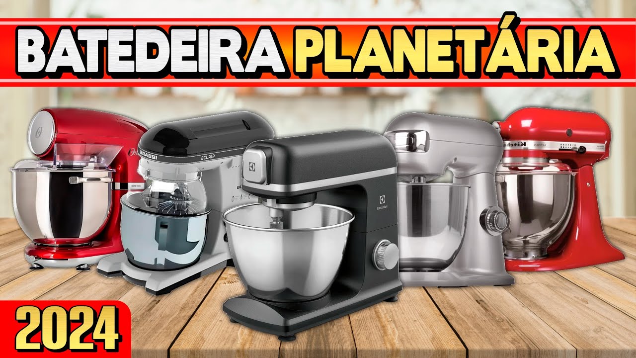 Comparativo das MELHORES Batedeiras Planetárias de 2024: Qual COMPRAR? 👩‍🍰🍞
