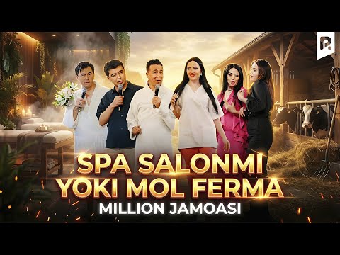 Million jamoasi - Spa salonmi yoki mol ferma