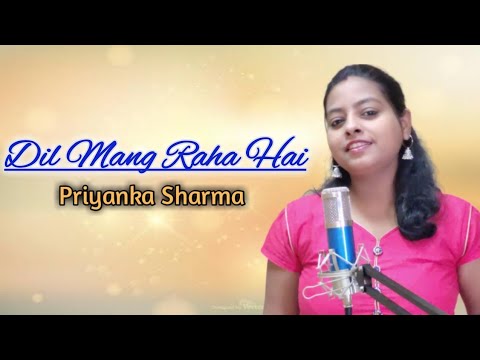 Dil Maang Raha hai -Ghost 2019  I Yasser Desai I Female Version by Priyanka Sharma