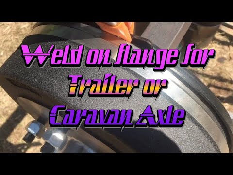 How to Weld on Flange Backing Plates for Trailer or Caravan Axle