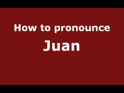 How to Pronounce Juan - PronounceNames.com