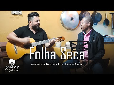 Anderson Barony Feat.  Jonas Oliver I Folha Seca "Vìdeo Clipe"