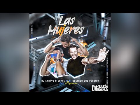 Dj Sanny J, Spyne, Gustavo Voz Perdida - La Mujeres | VISUALIZER