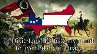 Unofficial Anthem of The Confederate States  - &quot;Dixie&#39;s Land&quot;