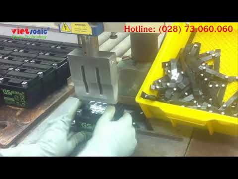 Video thực tế máy hàn siêu âm hàn nắp bình ắc quy VietSonic