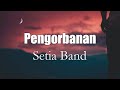 Setia Band - Pengorbanan | Lagu Lirik