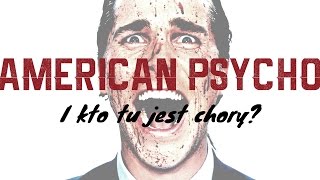 American Psycho: I kto tu jest chory?
