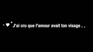 - ღ* J'ai cru que l'amour avait ton visage (+ Paroles) HQ