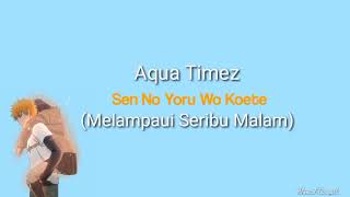 Aqua Timez - Sen No Yoru Wo Koete (Melampaui Seribu Malam) Lirik Terjemahan Indonesia