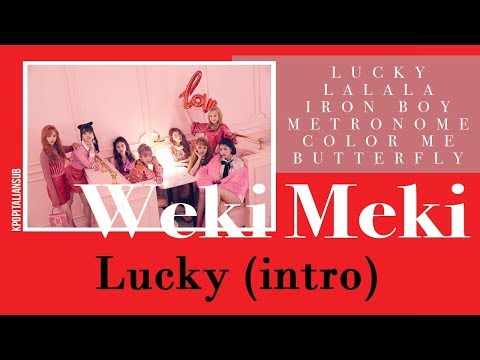 [SUB ITA] WEKI MEKI - Lucky (intro)
